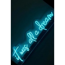 Neon It Was All A Dream Led Aydınlatma Tabela